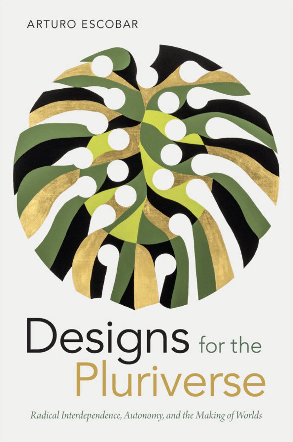 Cover of Designs for the Pluriverse by Arturo Escobar
